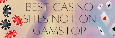 Best Non GamStop Site Discover Top Online Casinos