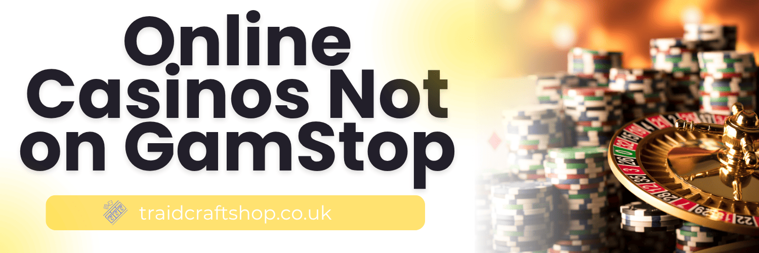 Exploring Sites Not on GamStop - Your Guide to Alternative Gaming Platforms