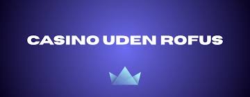 Betting Uden Om Rofus En Guide til Alternativer