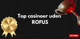 Danske Casino Uden ROFUS Sider - Alt Du Skal Vide